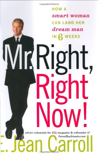 Beispielbild fr Mr. Right, Right Now!: How a Smart Woman Can Land Her Dream Man in 6 Weeks zum Verkauf von ThriftBooks-Dallas