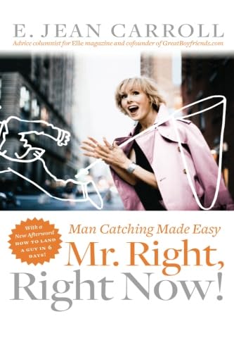 Stock image for Mr. Right, Right Now!: Man Catching Made Easy for sale by Wonder Book