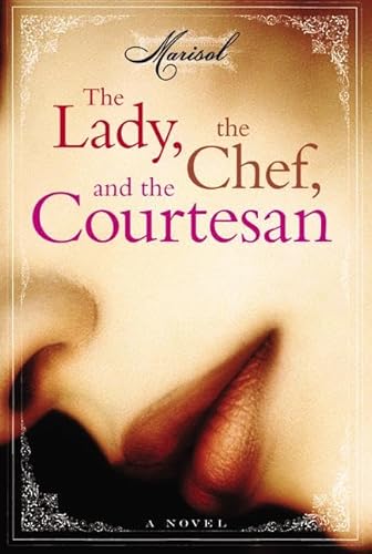 Imagen de archivo de The Lady, the Chef, and the Courtesan a la venta por Granada Bookstore,            IOBA