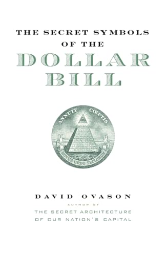 Stock image for The Secret Symbols of the Dollar Bill: A Closer Look at the Hidden Magic and Meaning of the Money You Use Every Day for sale by Your Online Bookstore