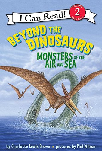 Beispielbild fr Beyond the Dinosaurs: Monsters of the Air and Sea (I Can Read Level 2) zum Verkauf von Wonder Book