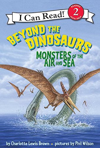 Stock image for Beyond the Dinosaurs: Monsters of the Air and Sea (I Can Read Level 2) for sale by Wonder Book