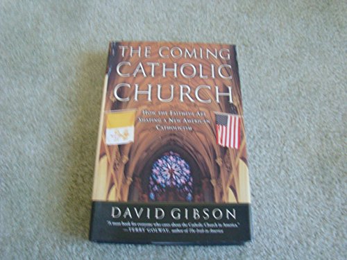 Beispielbild fr The Coming Catholic Church: How the Faithful Are Shaping a New American Catholicism zum Verkauf von ThriftBooks-Dallas