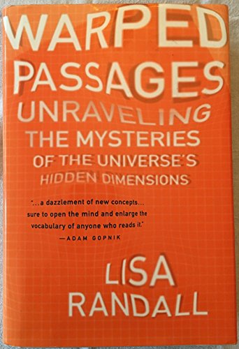 Beispielbild fr Warped Passages: Unraveling the Mysteries of the Universe's Hidden Dimensions zum Verkauf von SecondSale