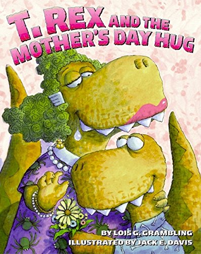 Beispielbild fr T. Rex and the Mother's Day Hug zum Verkauf von Decluttr