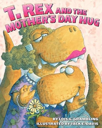 Stock image for T. Rex and the Mother's Day Hug for sale by HPB-Diamond