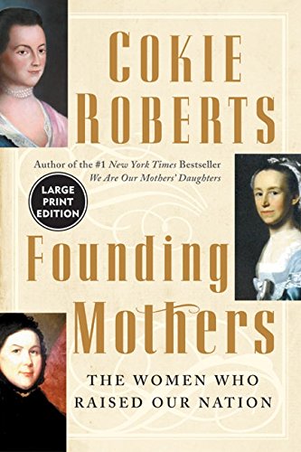 Imagen de archivo de Founding Mothers: The Women Who Raised Our Nation a la venta por Ergodebooks