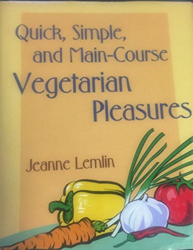 Stock image for Quick, simple, and main-course vegetarian pleasures for sale by ZBK Books