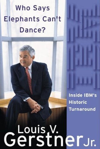 Stock image for Who Says Elephants Can't Dance?: Inside IBM's Historic Turnaround for sale by ThriftBooks-Atlanta