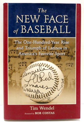 Beispielbild fr The New Face of Baseball: The One-Hundred-Year Rise and Triumph of Latinos in America's Favorite Sport zum Verkauf von Wonder Book