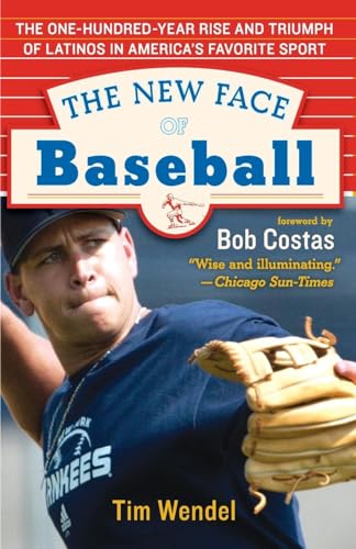 Stock image for The New Face of Baseball : The One-Hundred-Year Rise and Triumph of Latinos in America's Favorite Sport for sale by Better World Books