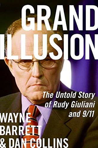 Beispielbild fr Grand Illusion : The Untold Story of Rudy Giuliani And 9/11 zum Verkauf von Better World Books