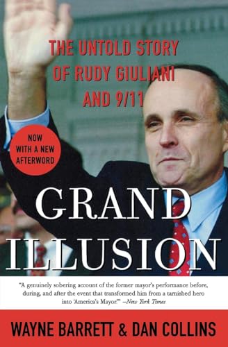 Beispielbild fr Grand Illusion: The Untold Story of Rudy Giuliani and 9/11 zum Verkauf von New Legacy Books