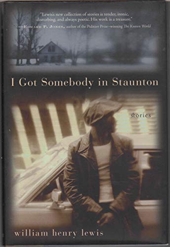 Beispielbild fr I Got Somebody in Staunton : Stories zum Verkauf von Better World Books