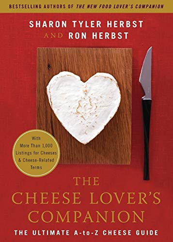 Imagen de archivo de The Cheese Lover's Companion: The Ultimate A-to-Z Cheese Guide with More Than 1,000 Listings for Cheeses and Cheese-Related Terms a la venta por Gulf Coast Books