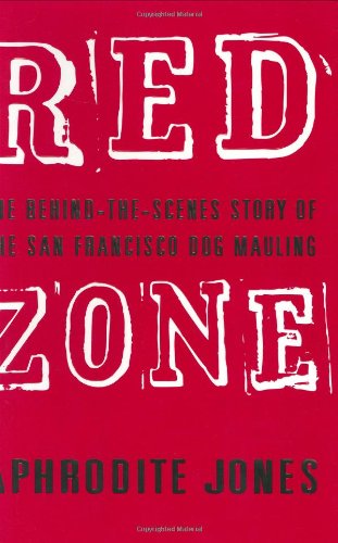 Beispielbild fr Red Zone : The Behind-the-Scenes Story of the San Francisco Dog Mauling zum Verkauf von Better World Books