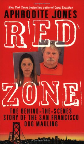 Stock image for Red Zone : The Behind-the-Scenes Story of the San Francisco Dog Mauling for sale by Better World Books