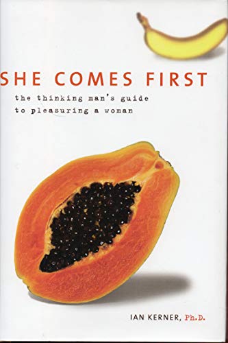 Stock image for She Comes First: The Thinking Mans Guide to Pleasuring a Woman for sale by KuleliBooks