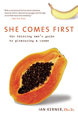 Imagen de archivo de She Comes First: The Thinking Man's Guide to Pleasuring a Woman (Kerner) a la venta por HPB Inc.