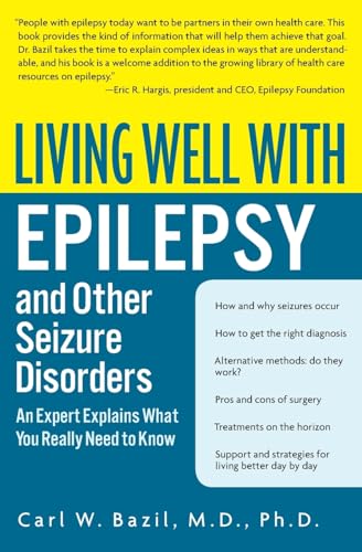 Living Well with Epilepsy and Other Seizure Disorders: An Expert Explains What You Really Need to Know (Living Well (Collins)) (9780060538484) by Bazil, Carl W.