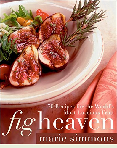 Beispielbild fr Fig Heaven : 70 Recipes for the World's Most Luscious Fruit zum Verkauf von Better World Books