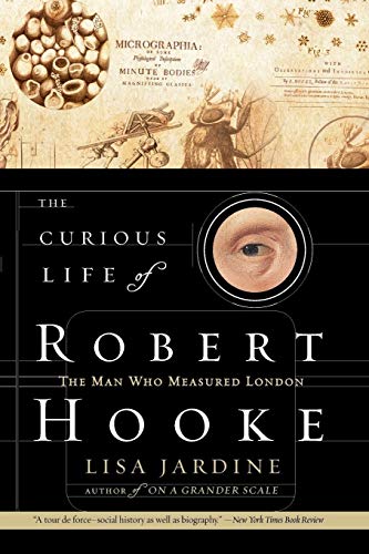 9780060538989: Curious Life of Robert Hooke, The: The Man Who Measured London