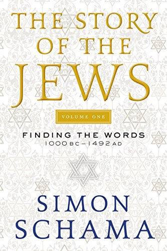 Imagen de archivo de The Story of the Jews Volume One: Finding the Words 1000 BC-1492 AD (Story of the Jews, 1) a la venta por Read&Dream