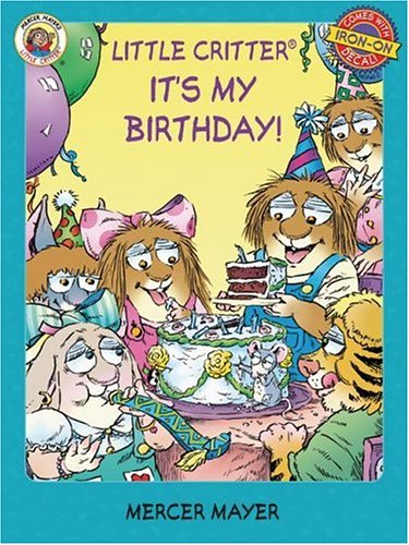 9780060539573: Little Critter: It's My Birthday!