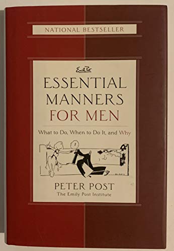 Essential Manners for Men: What to Do, When to Do It, and Why (9780060539801) by Post, Peter