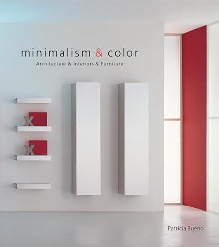 Beispielbild fr Minimalism & Color: Architecture & Interiors & Furniture zum Verkauf von Books From California