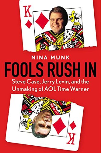 9780060540340: Fools Rush in: Steve Case, Jerry Levin and the Unmaking of AOL Time Warner