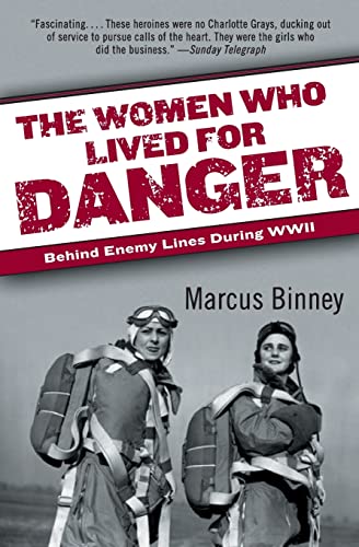 Stock image for The Women Who Lived for Danger: Behind Enemy Lines During WWII for sale by Off The Shelf