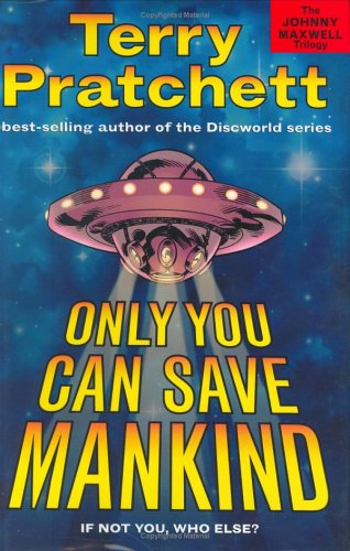 Imagen de archivo de Only You Can Save Mankind (The Johnny Maxwell Trilogy) a la venta por BookHolders