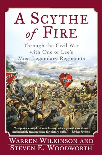 Stock image for A Scythe of Fire: Through the Civil War With One of Lee's Most Legendary Regiments for sale by Revaluation Books
