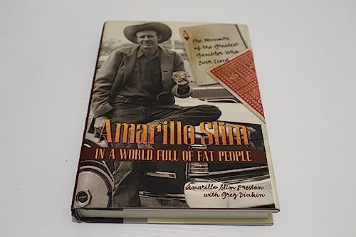 Beispielbild fr Amarillo Slim in a World Full of Fat People : The Memoirs of the Greatest Gambler Who Ever Lived zum Verkauf von Better World Books