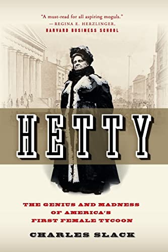 Stock image for Hetty: The Genius and Madness of Americas First Female Tycoon for sale by New Legacy Books