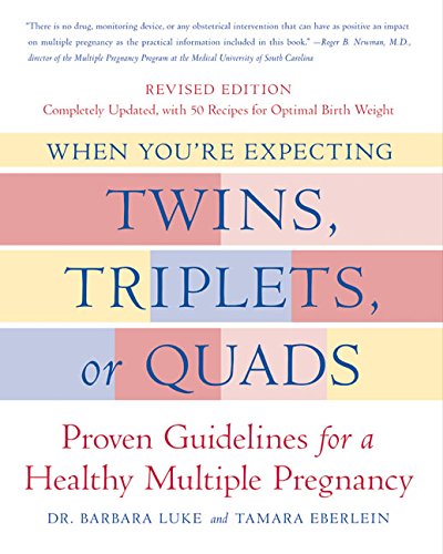 Imagen de archivo de When You're Expecting Twins, Triplets, or Quads, Revised Edition: Proven Guidelines for a Healthy Multiple Pregnancy a la venta por BookHolders