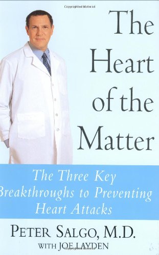 9780060544287: The Heart of the Matter: The Three Key Breakthroughs to Preventing Heart Attacks