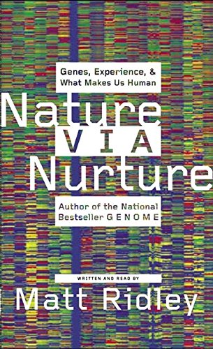 Nature Via Nurture: Genes, Experience, and What Makes Us Human (9780060544461) by Ridley, Matt