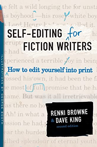 Self-Editing for Fiction Writers, Second Edition: How to Edit Yourself Into Print (9780060545697) by Browne, Renni; King, Dave