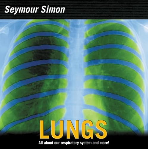 9780060546540: Lungs: All about Our Respiratory System and More!