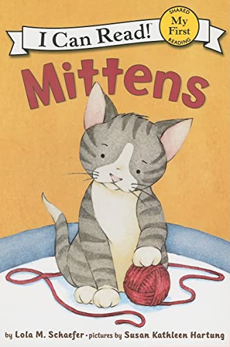 Mittens (My First I Can Read) (9780060546618) by Schaefer, Lola M.