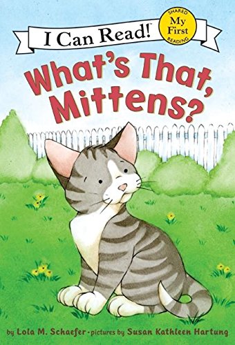 Stock image for What's That, Mittens? (My First I Can Read) for sale by SecondSale