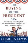 Stock image for The Buying of the President 2004: Who's Really Bankrolling Bush and His Democratic Challengersand What They Expect in Return for sale by BookHolders