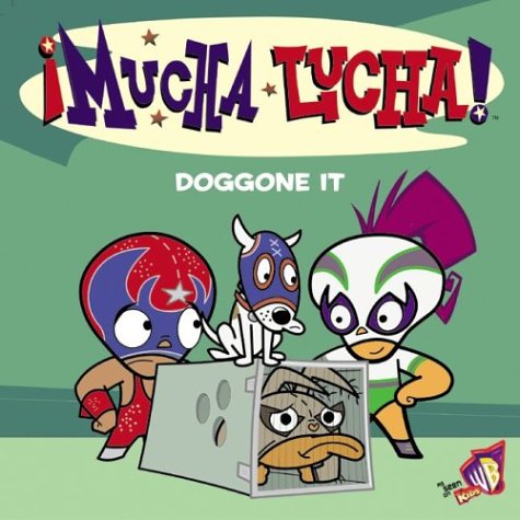 Mucha Lucha!: Doggone It (9780060548636) by Hapka, Catherine