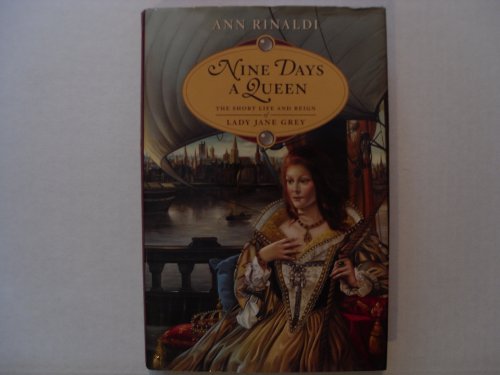 Beispielbild fr Nine Days a Queen: The Short Life and Reign of Lady Jane Grey zum Verkauf von Wonder Book