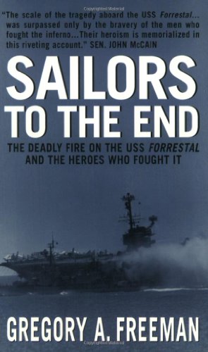 Beispielbild fr Sailors to the End: The Deadly Fire of the USS Forrestal and the Heroes Who Fought It zum Verkauf von ThriftBooks-Dallas