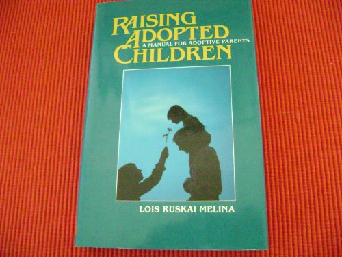 Beispielbild fr Raising Adopted Children: A Manual for Adoptive Parents zum Verkauf von Ergodebooks