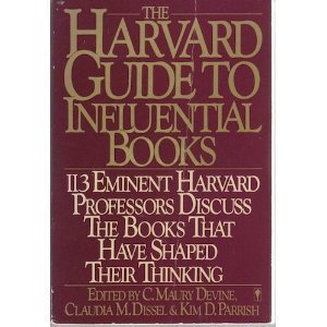 Stock image for The Harvard Guide to Influential Books: 113 Distinguished Harvard Professors Discuss the Books That Have Helped to Shape Their Thinking for sale by Ergodebooks