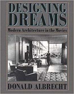 9780060550202: designing-dreams--modern-architecture-in-the-movies---donald-albrecht---hardcover---1st-ed